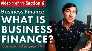 Business Finance is important to every business owner | Introduction to Corporate Finance