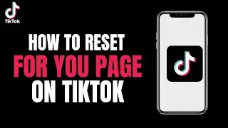 How to Reset Tiktok for You Page (2023)