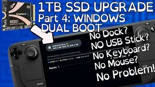 Steam Deck - 1TB SSD Upgrade SD Card Only Guide - Part 4 Windows Dual Boot