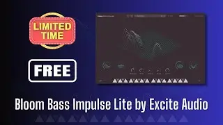 INCREDIBLE Plugin FREE FOR LIMITED TIME - Bloom Bass Impulse Lite by Excite Audio - Sound Demo