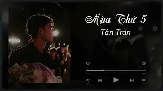Mùa Thứ 5 - Tân Trần I Official Audio