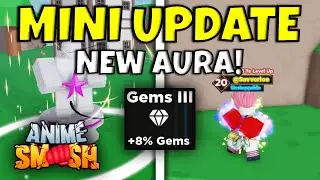 🔥NEW INSANE *AURAS* AND NEW *GEM BLESSINGS* | ANIME SMASH SIMULATOR | MINI UPDATE!🔥