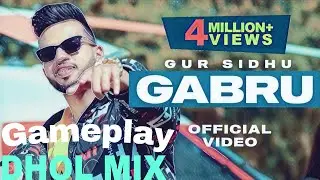 Gabru - Gur Sidhu {Dhol Mix} With Game Mode || New Punjabi Remix Songs 2021