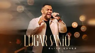 LUGAR SANTO - ELIAS GOMES