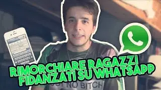 RIMORCHIARE RAGAZZI FIDANZATI - Trollare su whatsapp #2