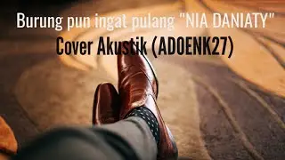 Burung Pun Ingat Pulang - Nia Daniaty (Cover Adoenk27)