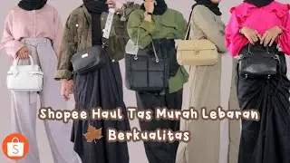 SHOPEE HAUL TAS MURAH LEBARAN + MIX AND MATCH OUTFIT | KeeRun