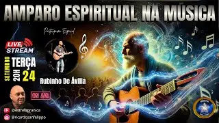 LIVE - AMPARO ESPIRITUAL NA MÚSICA - COM RUBINHO DE ÁVILLA - MÚSICO E ESPIRITUALISTA