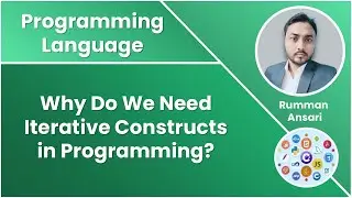 Why Do We Need Iterative Constructs in Programming?