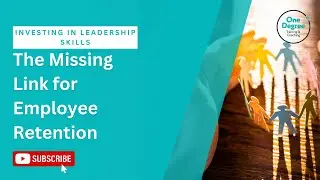 Investing in Leadership Skills: The Missing Link for Employee Retention