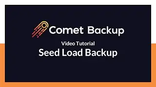 Seed Load Backup with Comet