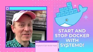 Start and Stop Your Docker Containers with SystemD
