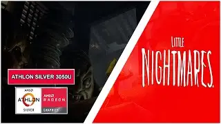 Little Nightmares | Low End PC | Athlon Silver 3050u | 8GB Ram | Radeon Vega 2 |