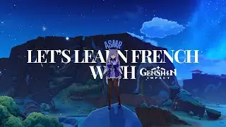 ASMR | Genshin Impact ✧ Let's learn French with Genshin Impact 🇫🇷 🌟