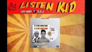 Listen Kid - Jixk Gabby Ft. S.G.L (Official Lyrics Video)  🌻