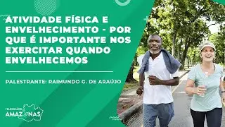 FUNATI - Atividade Física e Envelhecimento - Por que é importante nos exercitar quando envelhecemos