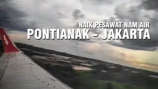 VLOG #01 | Cara Naik Pesawat bagi kalian yang belum pernah | Pontianak - Jakarta Naik NAM AIR