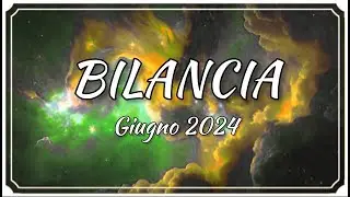 LETTURA CARTE BILANCIA GIUGNO 2024