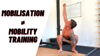 Mobilisation ≠ Mobility Training | Real Talk
