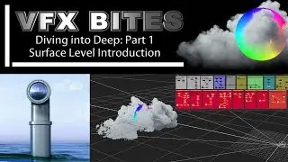 VFX Bites: Diving Into Deep Part 1- Surface Level Introduction