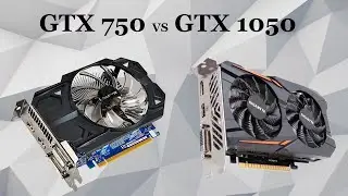 GTX 750 vs GTX 1050 - Сравнение и результаты тестов