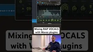 Mixing Rap vocals with Waves plugins! 