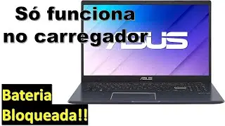 Bateria bloqueada em notebook ASUS. Como perceber essa situação?
