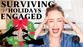 SURVIVING the HOLIDAYS Engaged 😫💍