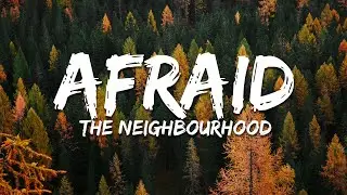 The Neighbourhood - Afraid (Lyrics)