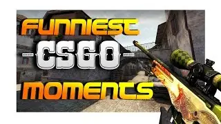 Funniest Moments! ( Counter Strike: Global Offensive ) /w Joker