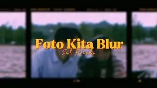 Sal Priadi - Foto Kita Blur | lyrics