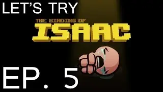 LET'S TRY: THE BINDING OF ISAAC - EP 5 - THE LUCKIEST MAN
