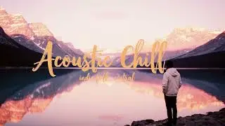Mellow Sounds • Indie Folk Acoustic for Calm Evenings