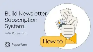 How to build a newsletter subscription service using Paperform