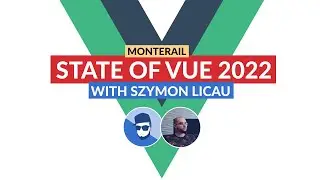The State of Vue in 2022 with Monterail's Szymon Licau