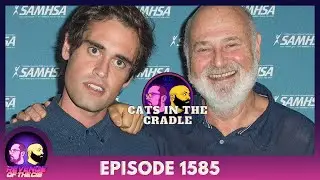 Episode 1585: Cats In The Cradle