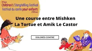 Mishken La Tortue et Amik Le Castor avec Dolorès Contré | Bibliothèque publique d'Ottawa
