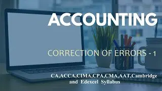 Correction of Errors that do, and do not affect the balancing of the trial balance - Part 1