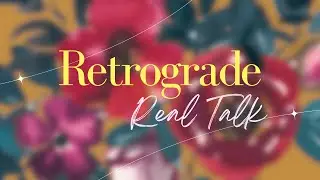 Retrograde Real Talk - Energetic Sovereignty and Consciously Working with Astrology