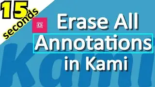 How to Erase Annotations in Kami Quickly and all at Once