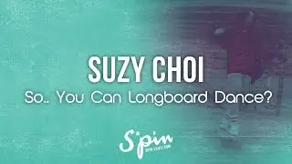 Suzy Choi – SYCLD 2018 – Longboard Dancing