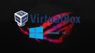 TUTORIAL - How to install VirtualBox and Windows 10 Pro as a Virtual Machine