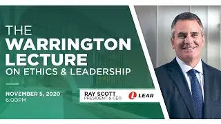 2020 Warrington Lecture with Ray Scott, President and CEO of Lear Corporation