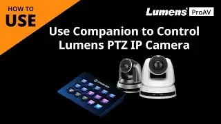 [UseAV] How to Use Lumens Companion Module to Control Lumens PTZ IP Camera | Lumens ProAV