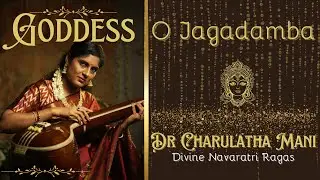O Jagadamba | Goddess | Dr Charulatha Mani