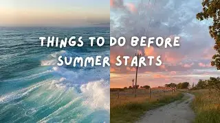 🌴Things to do before summer starts 🌻