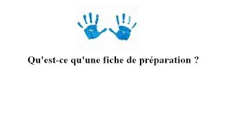 Qu'est-ce qu'une fiche de préparation ?