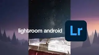 edit foto milky way pakai Lightroom