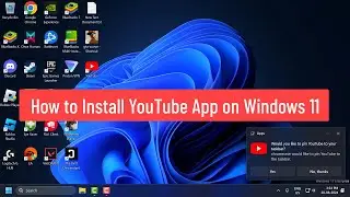 How to Install YouTube App on Windows 11