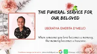 THE FUNERAL SERVICE FOR OUR BELOVED  "LIBERATHA EMERITA D'MELLO"